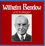 Wilhelm Bendow - Wilhelm Bendow und Kollegen