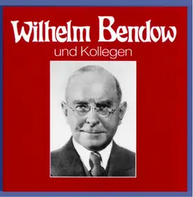 wilhelm bendow - Wilhelm Bendow und Kollegen