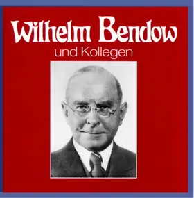 wilhelm bendow - Wilhelm Bendow und Kollegen