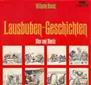 Wilhelm Busch - Lausbuben Geschichten: Max Und Moritz / Hans Huckebein / Pater Filucius