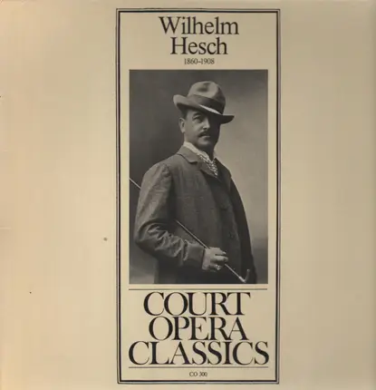 Wilhelm Hesch - Court Opera Classics