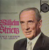 Wilhelm Strienz - Singt Lieder und Arien - Historische Aufnahme