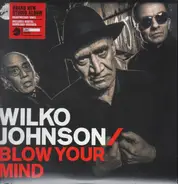 Wilko Johnson - Blow Your Mind