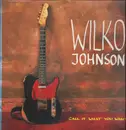 LP - Wilko Johnson - Call It What You Want - RARE WHITE VINYL