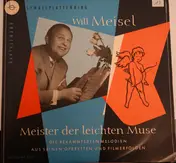 Will Meisel - Meister Der Leichten Muse - Die Bekanntesten Melodien Aus Seinen Operetten Und Filmerfolgen