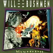 Will & the Bushmen - Blunderbuss