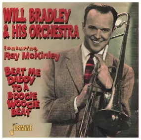 Will Bradley - Beat Me Daddy to a Boogie Woogie Beat