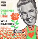 7inch Vinyl Single - Will Brandes - Gärtner Aus Liebe / Ich Bin Nur Ein Spielmann