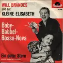 7inch Vinyl Single - Will Brandes Und Die Kleine Elisabeth - Baby-Babbel-Bossa-Nova