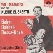 7inch Vinyl Single - Will Brandes Und Die Kleine Elisabeth - Baby-Babbel-Bossa-Nova - Mono