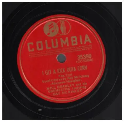 Will Bradley And His Orchestra featuring Ray McKinley - I Get A Kick Outa Corn / Gotta Get Home