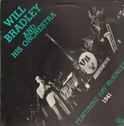 Will Bradley And His Orchestra - Featuring Ray McKinley, 1941