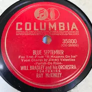 Will Bradley And His Orchestra Featuring Ray McKinley - Blue September / Or Have I