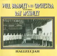 Will Bradley And His Orchestra Featuring Ray McKinley - Hallelujah