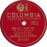 Will Bradley And His Orchestra Featuring Ray McKinley - High On A Windy Hill / Love Of My Life