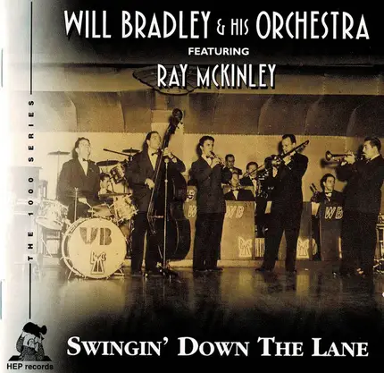 Will Bradley And His Orchestra Featuring Ray McKinley - Swingin' Down The Lane