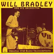 Will Bradley And His Orchestra - Original 1940  Radio Transcriptions