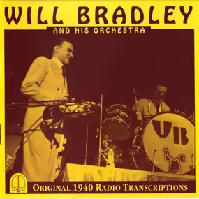 Will Bradley - Original 1940  Radio Transcriptions