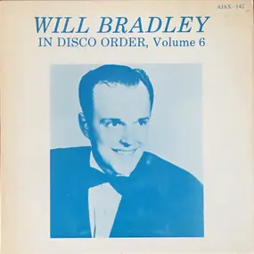Will Bradley - In Disco Order, Volume 6