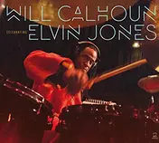 Will Calhoun - Celebrating Elvin Jones