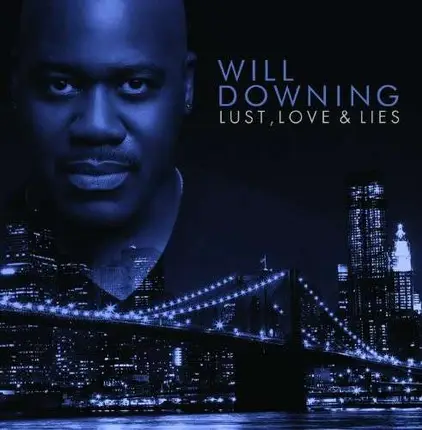 Will Downing - Lust Love & Lies