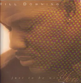 Will Downing - just to be with you