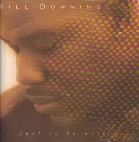 Will Downing - just to be with you