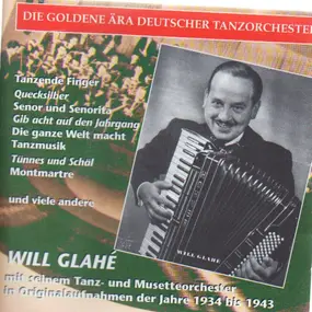 Will Glahe - Die goldene Ära deutscher Tanzorchester