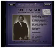 Will Glahé - Schön War Die Zeit... - Folge 2 (1933-1943)