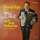 LP - Will Glahé - Tanzende Finger Vol. 1 - Will Glahé Spielt Seine Welterfolge (Polkas And Waltzes)