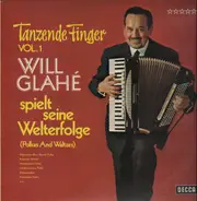 Will Glahé - Tanzende Finger Vol. 1 - seine Welterfolge