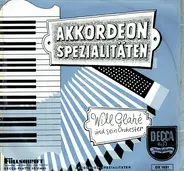 Will Glahé Und Sein Orchester - Akkordeon Spezialitäten
