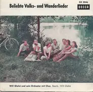 Will Glahé Und Sein Orchester Mit Will Glahé Und Sein Chor - Beliebte Volks- Und Wanderlieder