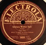Will Glahé Und Sein Orchester - Schönes Wetter Heut' / Tutti-Frutti