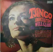 Will Glahé und seine Solisten Und Will Glahé Und Sein Orchester - Tango Notturno - 16 Zärtliche Evergreens