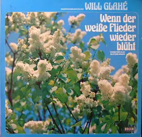 Will Glahe - Wenn Der Weiße Flieder Wieder Blüht