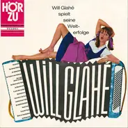Will Glahé - Will Glahé Spielt Seine Welterfolge