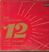 Will Glahé's Bohème Ballhaus Band - Die goldenen 12