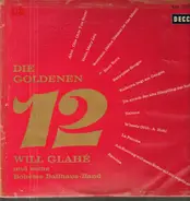 Will Glahé's Bohème Ballhaus Band - Die goldenen 12