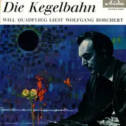 Wolfgang Borchert - Will Quadflieg - Die Kegelbahn