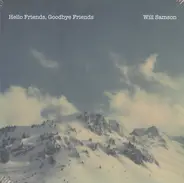 Will Samson - Hello Friends, Goodbye Friends
