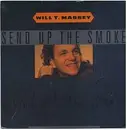 7inch Vinyl Single - Will T. Massey - Send Up The Smoke