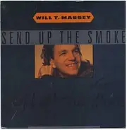 Will T. Massey - Send Up The Smoke