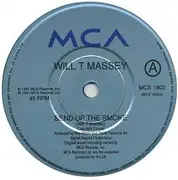 7inch Vinyl Single - Will T. Massey - Send Up The Smoke