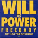 7inch Vinyl Single - Will To Power - Baby, I Love Your Way/Freebird