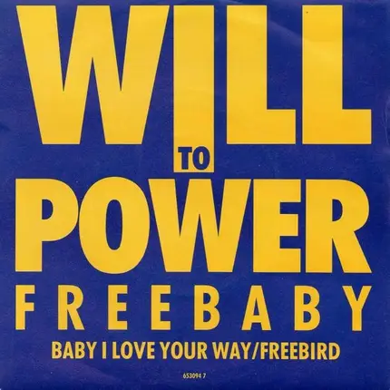 Will To Power - Baby, I Love Your Way/Freebird