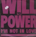 12'' - Will to Power - I´m Not In Love