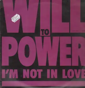 Will to Power - I'm Not In Love