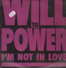 Will to Power - I'm Not In Love