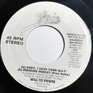 Will To Power - Baby, I Love Your Way / Freebird Medley (Free Baby)